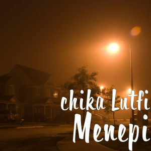 Album Menepi from Chika Lutfi