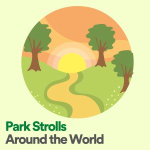 Park Strolls Around the World