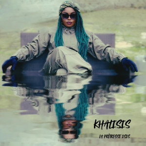 Listen to KHALISIS song with lyrics from La Prêtresse ISIS