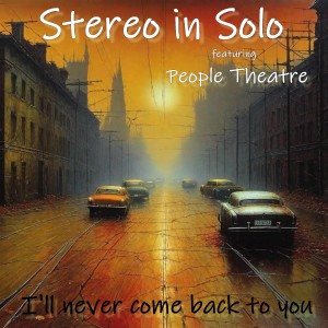 Album I'll Never Come Back To You oleh Stereo In Solo
