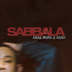 Sabbala的专辑Anak Mama & Abah