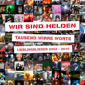Wir Sind Helden的專輯Tausend Wirre Worte - Lieblingslieder 2002-2010 (Deluxe Edition)