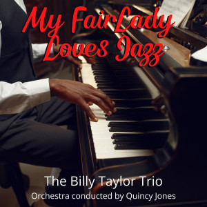 Listen to On the Street Where You Live song with lyrics from The Billy Taylor Trio