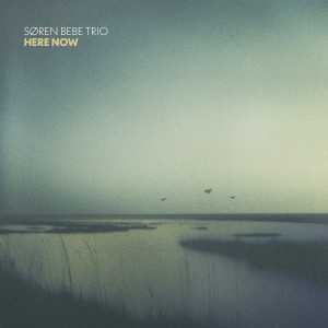 Album Here Now from Søren Bebe Trio