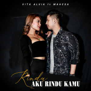 Dengarkan lagu Rindu Aku Rindu Kamu nyanyian Vita Alvia dengan lirik