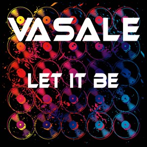 ดาวน์โหลดและฟังเพลง Let It Be (Trancey Club Mix) พร้อมเนื้อเพลงจาก Vasale
