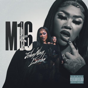 Album M16 (Explicit) from John'nay Lasha