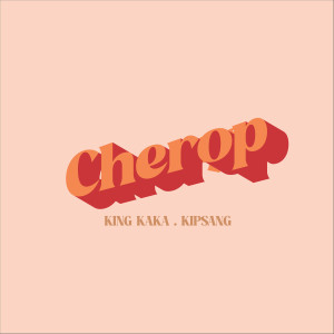 King Kaka的專輯Cherop