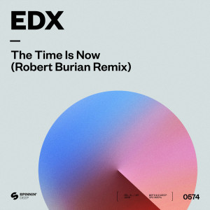 ดาวน์โหลดและฟังเพลง The Time Is Now (Robert Burian Extended Remix) พร้อมเนื้อเพลงจาก EDX