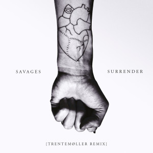 Dengarkan lagu Surrender (Trentemøller Remix) nyanyian Savages dengan lirik