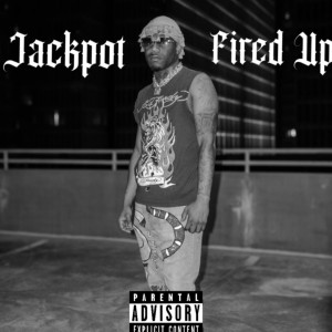 Jackpot的專輯Fired Up (Explicit)
