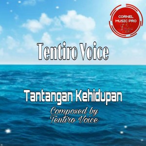 Dengarkan Tantangan Kehidupan lagu dari Tentiro Voice dengan lirik