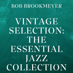 Vintage Selection: The Essential Jazz Collection (2021 Remastered)