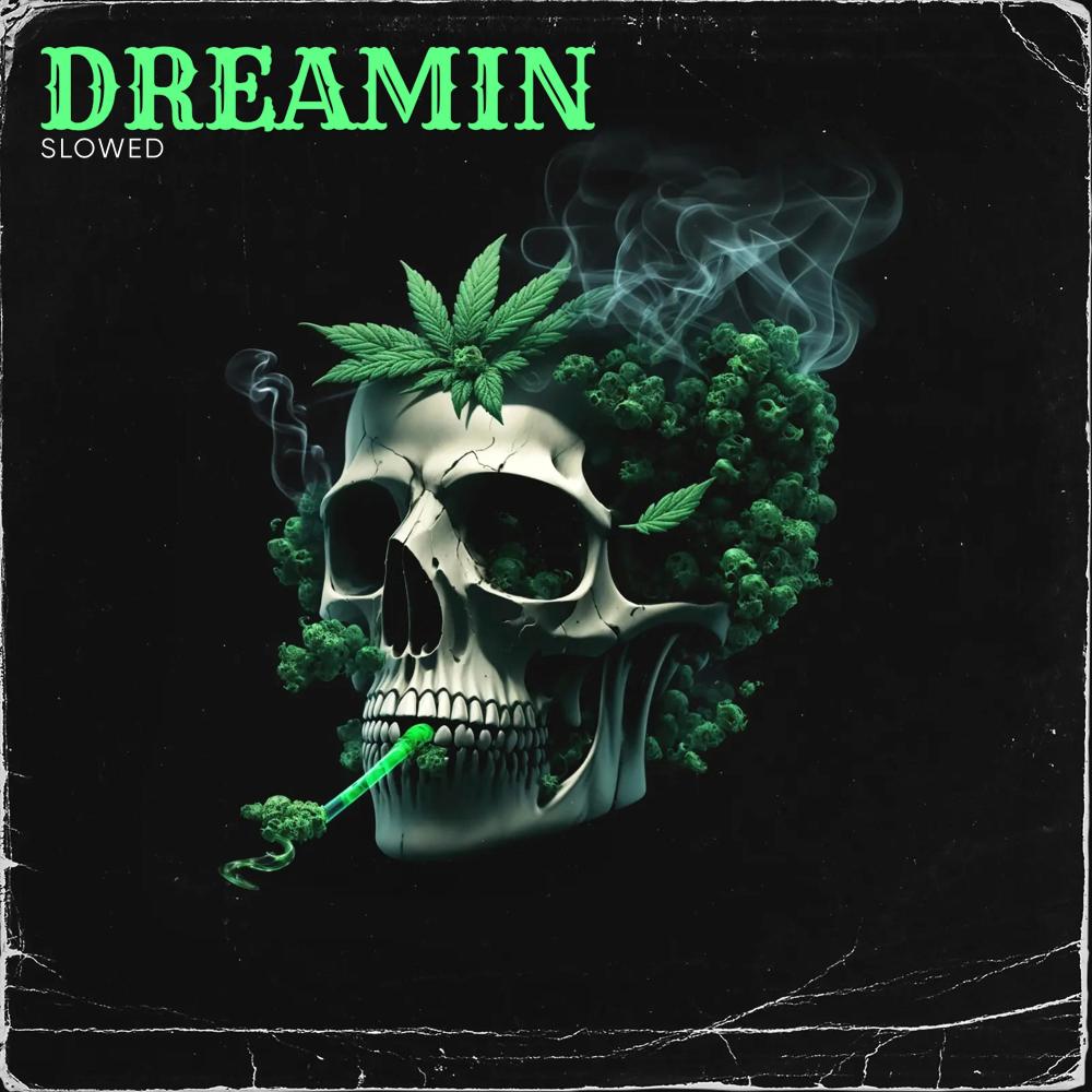 Dreamin (Slowed) (Explicit)