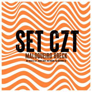 Listen to Set CZT - Maloqueiro Breck (Explicit) song with lyrics from Mc Nego W