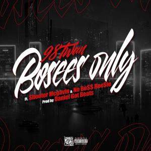 อัลบัม Bosses only (feat. shooter Mcgavin, No Boss Ree$ie & Prod. by Daniel Got Beats) [Explicit] ศิลปิน 98twan