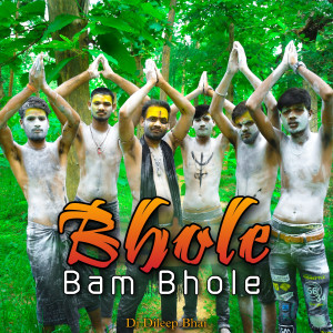 Listen to Bhole Bam Bhole song with lyrics from Dj Dileep Bhai