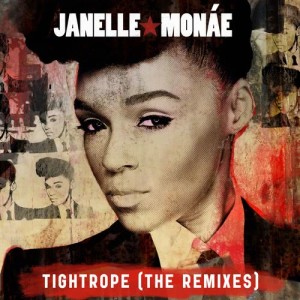 Janelle Monáe的專輯Tightrope (Remixes)