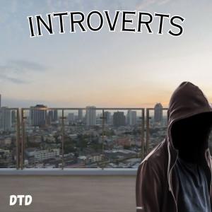 收听Dtd的Introverts歌词歌曲