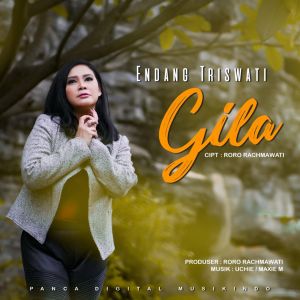 Dengarkan GILA (Lagu Dangdut) lagu dari Endang Triswati dengan lirik