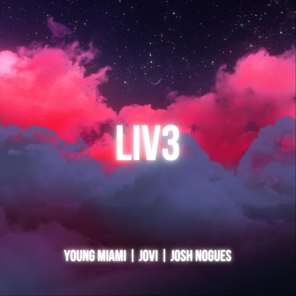 LIV3 (feat. Jovi & Josh Nogues) (Explicit)