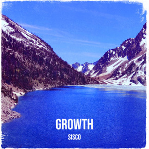 Listen to Growth song with lyrics from Sisco