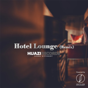 Listen to Hotel Lounge (Remix) (Explicit) (Remix|Explicit) song with lyrics from Hijazi