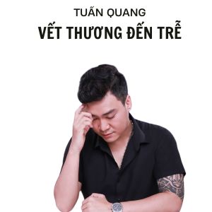 Album Vết Thương Đến Trễ from Tuấn Quang