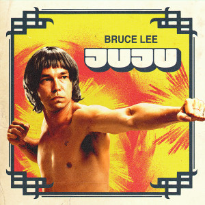 ดาวน์โหลดและฟังเพลง Bruce Lee พร้อมเนื้อเพลงจาก Juju