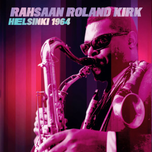 อัลบัม Helsinki 1964 ศิลปิน Rahsaan Roland Kirk