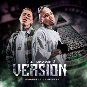 Listen to La Mejor Versión (Explicit) song with lyrics from Blood G