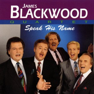 อัลบัม Speak His Name ศิลปิน James Blackwood Quartet