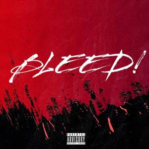 ดาวน์โหลดและฟังเพลง BLEED! (CRUCIFIED|Explicit) พร้อมเนื้อเพลงจาก Mac Rockelle