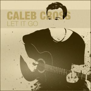 ดาวน์โหลดและฟังเพลง Let It Go พร้อมเนื้อเพลงจาก Caleb Cross
