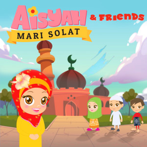 ดาวน์โหลดและฟังเพลง Mari Solat พร้อมเนื้อเพลงจาก Aisyah & Friends