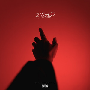Listen to 2 Bad (Explicit) song with lyrics from Bronxlyn