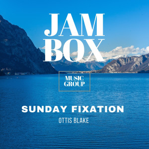 Ottis Blake的专辑Sunday Fixation (Original mix)