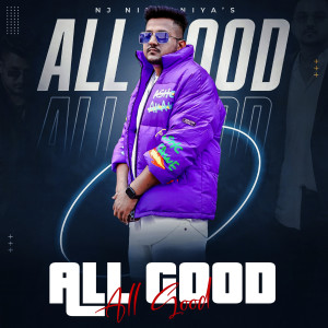 收聽NJ Nindaniya的All Good歌詞歌曲