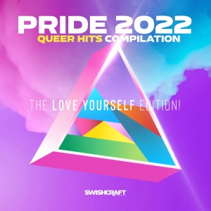 Various Artists的專輯Swishcraft Pride 2022 - The Love Yourself Edition