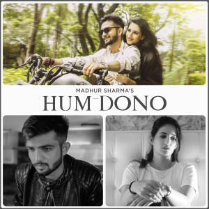 收听Madhur Sharma的Hum Dono歌词歌曲