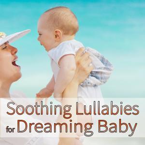 Soothing Lullabies for Dreaming Baby