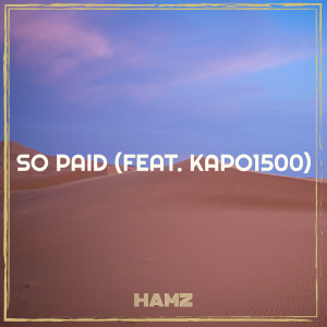 收聽Hamz的So Paid (Explicit)歌詞歌曲