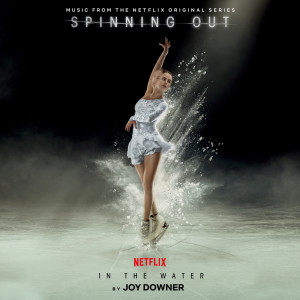 Dengarkan In the Water (Music from the Netflix Original Series "Spinning Out") (Music from the Netflix Original Series, Spinning Out) lagu dari Joy Downer dengan lirik