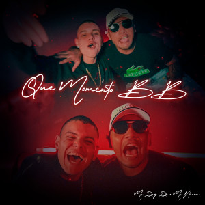 Listen to Que Momento BB (Explicit) song with lyrics from Mc Nenem