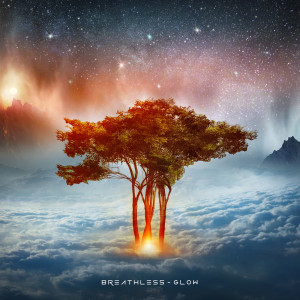 Listen to Glow song with lyrics from Breathless