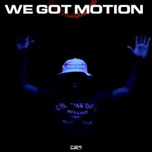收聽Chief Scrill的We Got Motion (Explicit)歌詞歌曲