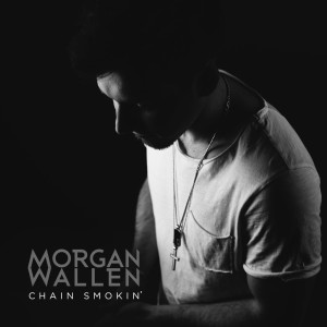 Album Chain Smokin' from Morgan Wallen