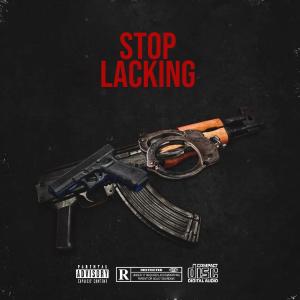 ดาวน์โหลดและฟังเพลง Stop Lacking! (feat. Vonte Mays) (Explicit) พร้อมเนื้อเพลงจาก Lil Abner