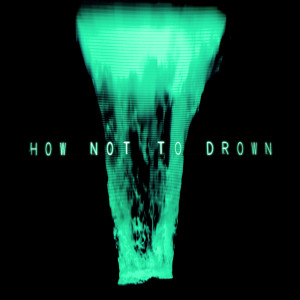 收聽CHVRCHES的How Not To Drown歌詞歌曲