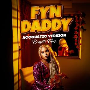收聽Bridgette Mars的Fyn Daddy (Accoustic version )歌詞歌曲